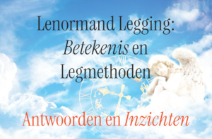 Ontdek de magie van de nieuwe Lenormand legging, betekenissen en legmethoden.